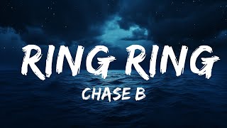 Chase B - Ring Ring (Lyrics) ft. Travis Scott, Don Toliver, Quavo & Ty Dolla $ign  | 25 Min