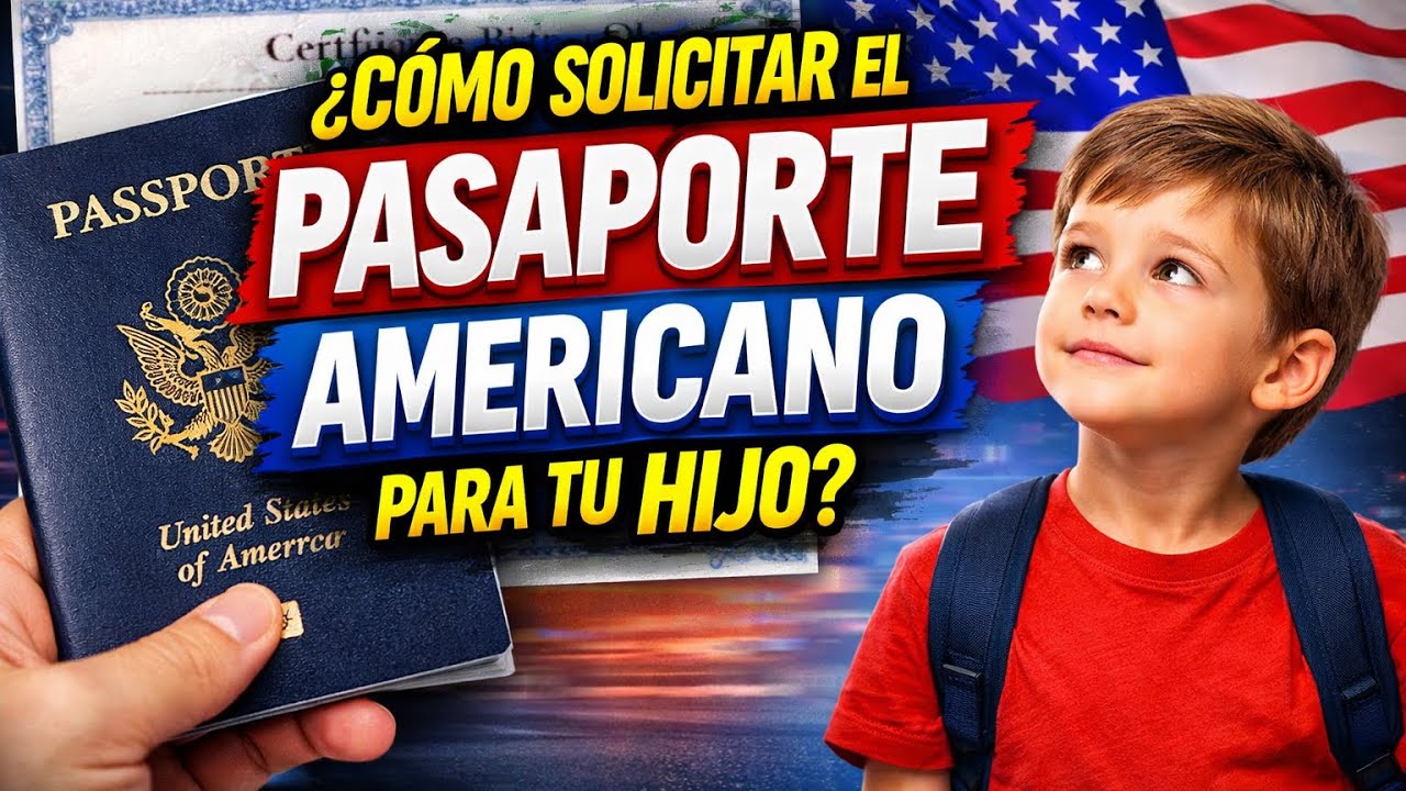 ¿Cómo solicitar el pasaporte americano para mi hijo? - YouTube