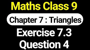 Class 9 Maths Exercise 7.3 Question 4 | Chapter 7 Triangles NCERT Solutions by JP Sir