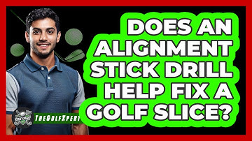 Does an Alignment Stick Drill Help Fix a Golf Slice?