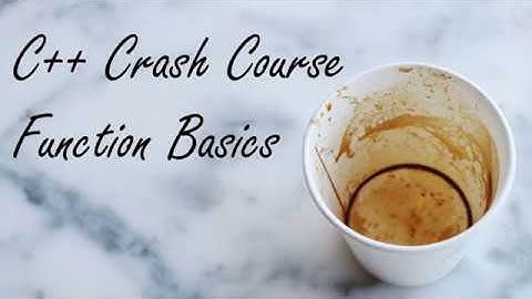 C++ Crash Course: Functions