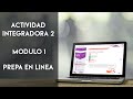 Cómo hacer la Actividad Integradora 2 del Módulo 1 | Semana 1 | Prepa en Línea SEP | 2022