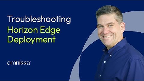 Deploying Horizon Edge Gateway - Troubleshooting Steps