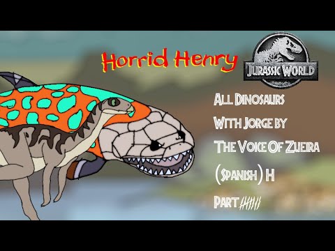 Download Jurassic World Horrid Henry Style All Dinosaurs With Jorge by The Voice Of Zueira (Spanish) H Part 8