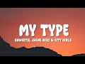 Saweetie My Type Feat Jhené Aiko City Girls Saweetie My Type Feat Jhené Aiko City Girls