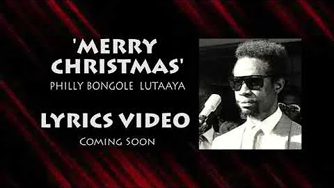 Merry Christmas  Philly Bongole Lutaaya