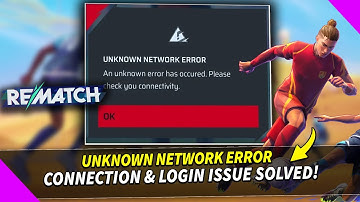 Fix Rematch Beta "Unknown Network Error" on PC | Connection & Login Issue Solved! ✅