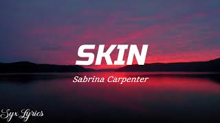 Sabrina Carpenter- Skin (Lyrics)