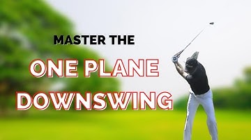 Learn The CORRECT One Plane Downswing
