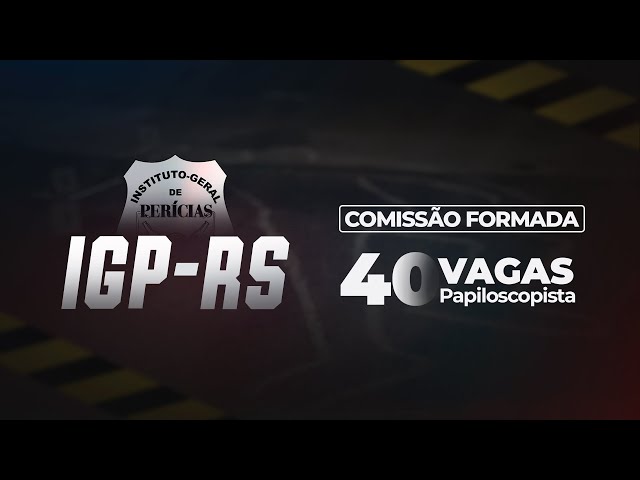 IGP RS - Concurso autorizado com 40 vagas para Papiloscopista