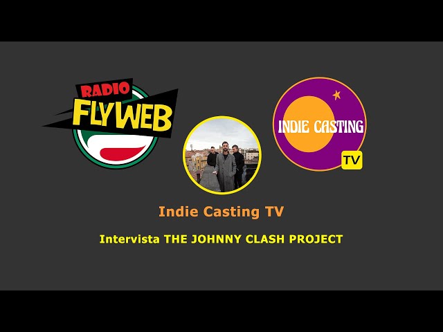 Indie Casting TV - intervista THE JOHNNY CLASH PROJECT