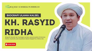 BIOGRAFI KH. MUHAMMAD RASYID RIDHA (GURU RASYID AL-MURSYIDUL AMIN) TOKOH ULAMA KALIMANTAN SELATAN
