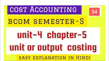 cost Accounting Bcom semester-5 unit-4 chapter-5 unit or output  costing short problems  1 to 10