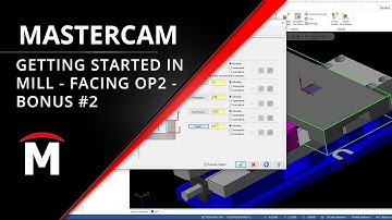 Facing/Removing Base Material - Getting Started with Mastercam Mill Webinar BONUS #2
