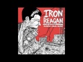 Iron Reagan - Worse Than Dead Full Album (2013)
