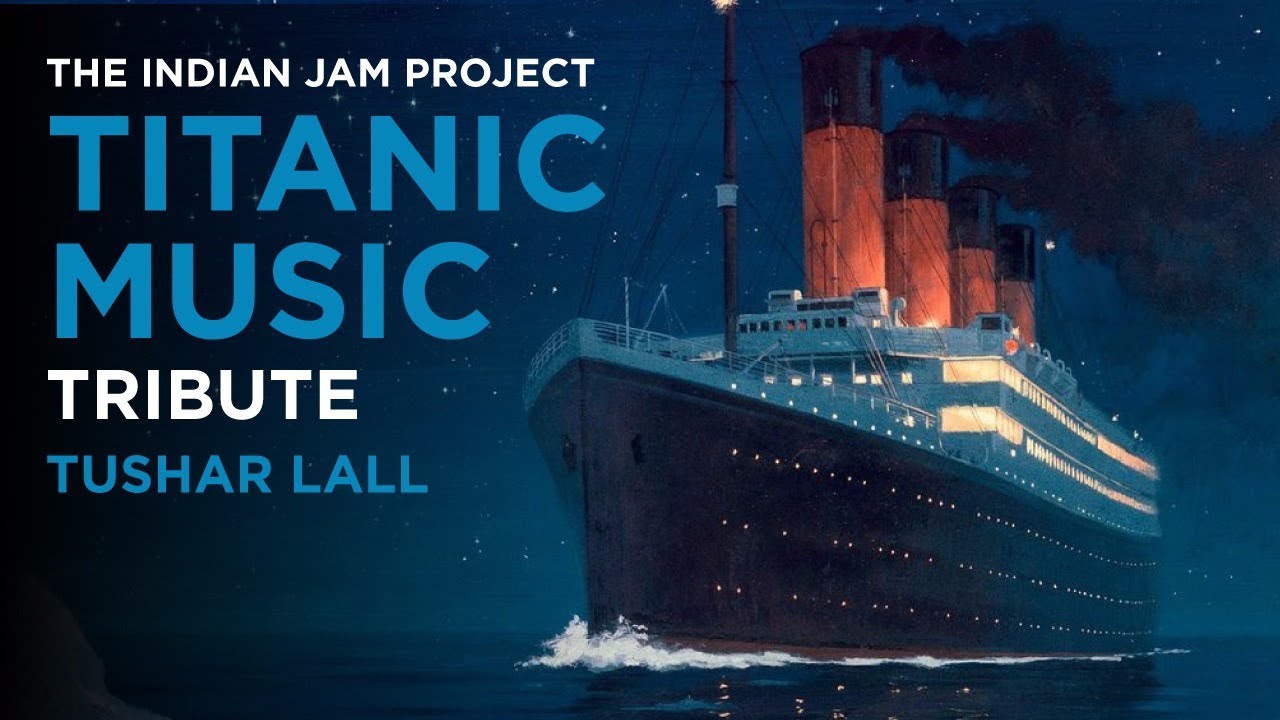 Titanic Music Indian Version  Tushar Lall TIJP