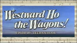 Westward Ho the Wagons ! - Opening & Closing Credits (George Bruns - 1956) 