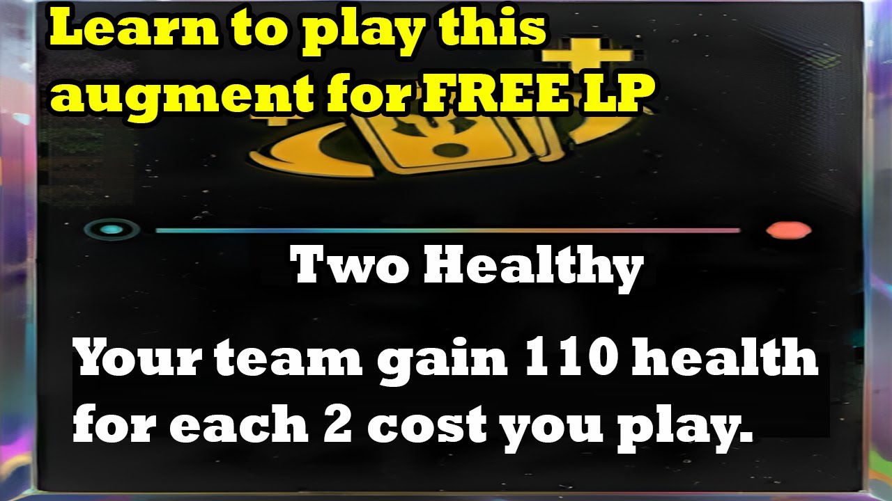 Must Click Learn how to play Two Healthy. Its a must-click augment, its free lp ...