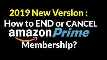 2021 New Version : How to END or CANCEL your Amazon Prime Membership?