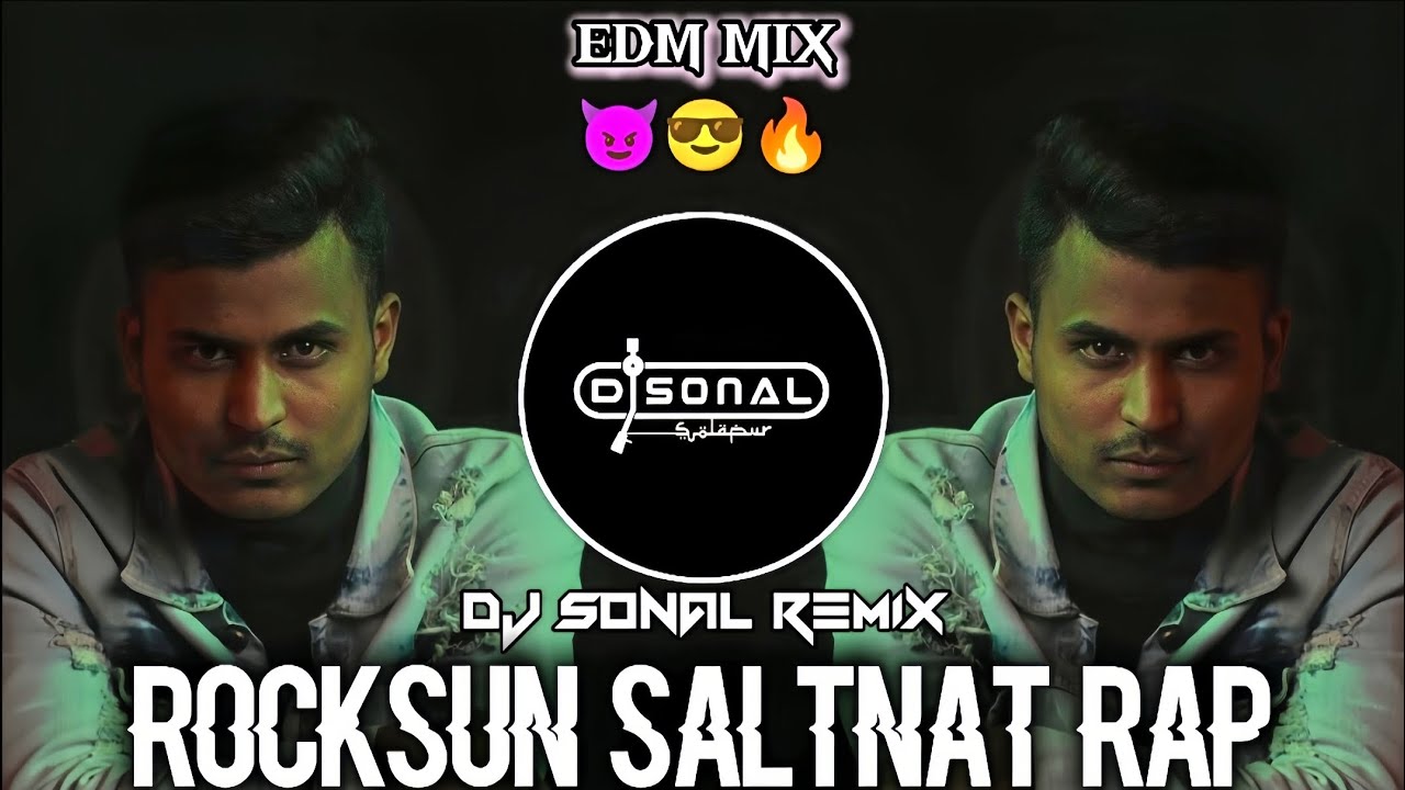 Rocksun / Saltanat Rap Edm Mix Dj Sonal Remix - YouTube