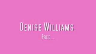 Denise Williams- Free