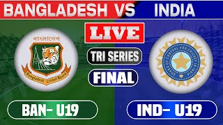 BAN U19 Vs IND U19 Live Final | Bangladesh vs India Under19 | Live Score With Bangla commentary