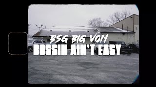 BSG BIG VON - BOSSIN AIN'T EASY