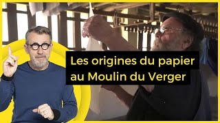 Les origines du papier au Moulin du Verger - C Jamy