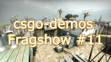 csgo-demos Fragshow #11