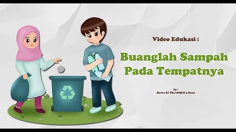 Edukasi - Buanglah Sampah pada Tempatnya (Short Video)