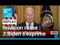 REPLAY - Le président américain, Joe Biden, s'exprime après l'invasion russe en Ukraine