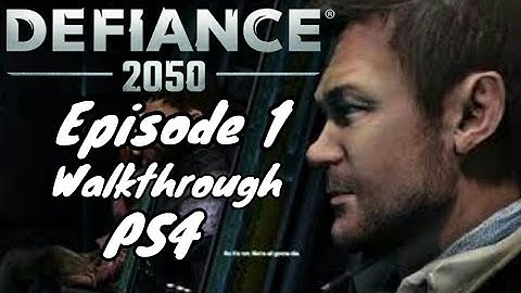 Defiance 2050 | Gameplay Walkthrough | Episode 1 | PS4 | No Commentary