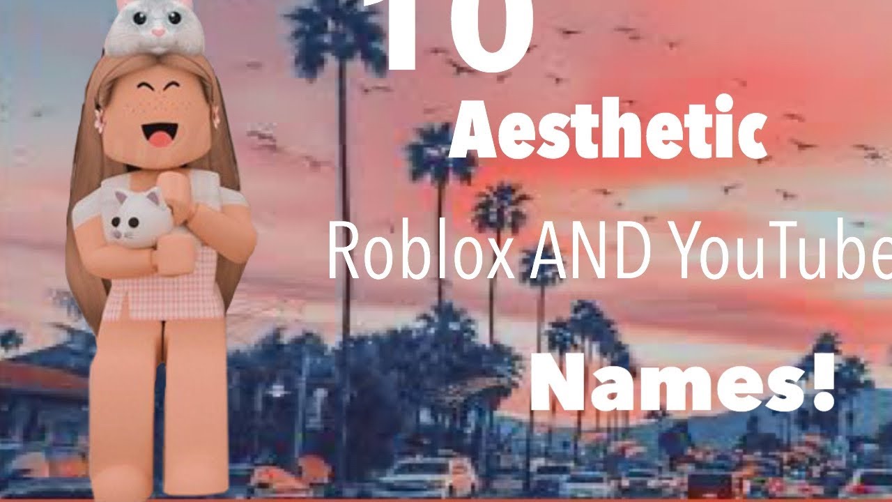 10 Aesthetic Roblox And YouTube Names! - YouTube