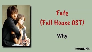 Fate (Full House OST) - Why || Lirik Lagu Terjemahan