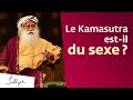 Le kamasutra estil du sexe   sadhguru franais