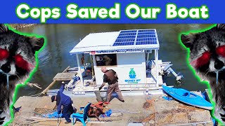 Cops Save Our Boat! by Money Pit Boating 995 views 2 days ago 8 minutes, 35 seconds