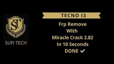 Tecno i3 Frp Remove With Miracle Crack 2.82 In 10 Seconds Done ✅