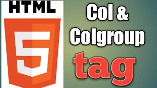 HTML Col & Colgroup Tag