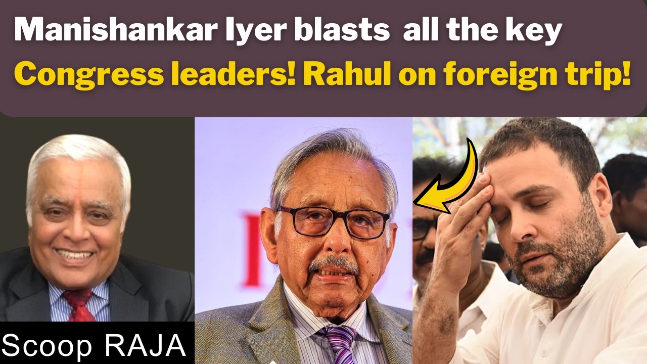 Manishankar Iyer blasts all the key Congress leaders! Rahul is on a foreign trip! Delhi Rajagopalan
