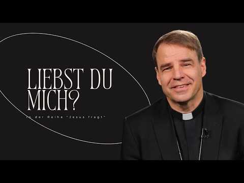 Do you love me? - Jesus asks