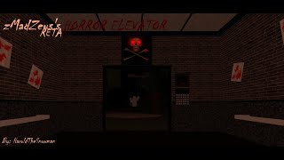 ☠️ zMadZeus's Horror Elevator ☠️(Retake Version) By 