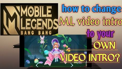 How To Change ML Video Intro To Your Own Video Intro // Easy Steps // Philippines