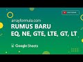 Rumus Perbandingan EQ, LT, GT, LTE, GTE dan NE di Google Sheet