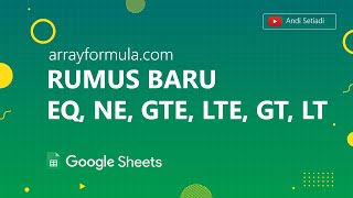 Rumus Perbandingan EQ, LT, GT, LTE, GTE dan NE di Google Sheet