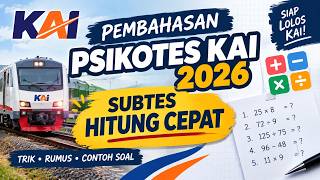Psikotes KAI 2026 - Tes Hitung Cepat KAI Terbaru | Trik dan Tips Hitung Cepat