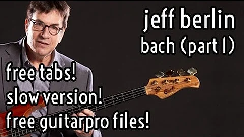 Lesson #7 // Jeff Berlin - Bach (excerpt / part 1)