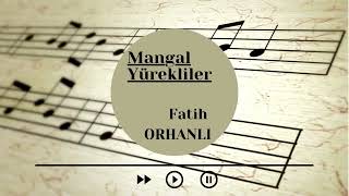 Mangal Yürekli Adamlar Şarkısı By Fatih ORHANLI (Zekatron)