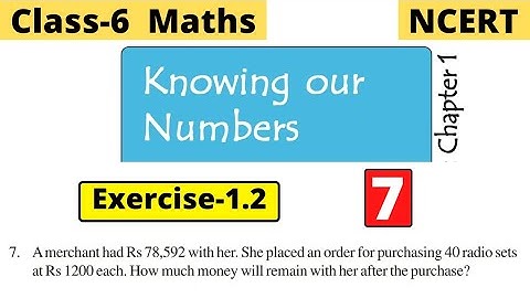 NCERT Exercise 1.2 Question Number 7 | Knowing Our Numbers | Class 6 Maths Chapter 1 | A merchant