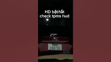 Hướng dẫn bật tắt TPMS trên HUD Mazda