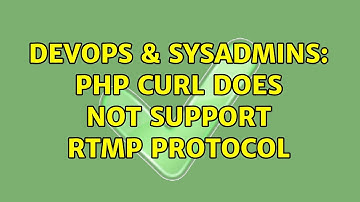 DevOps & SysAdmins: PHP CURL does not support RTMP protocol
